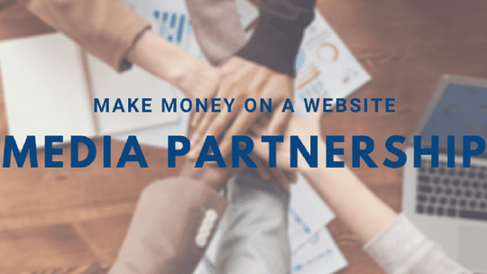 17 Ways to Make Money on a Website | Part 11 - Media partnership