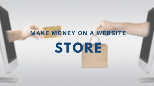 17 Ways to Make Money on a Website | Part 14 - Store