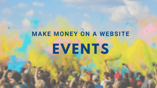 17 Ways to Make Money on a Website | Part 16 - Events