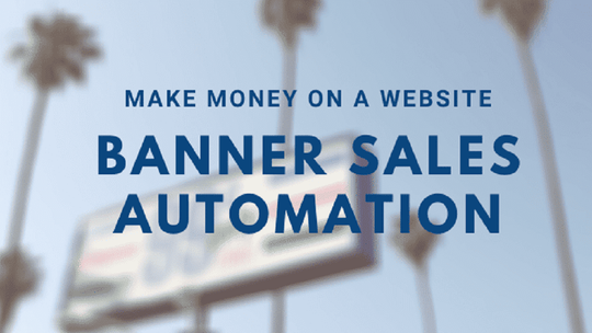 17 Ways to Make Money on a Website | Part 2 - Banner Sales Automation