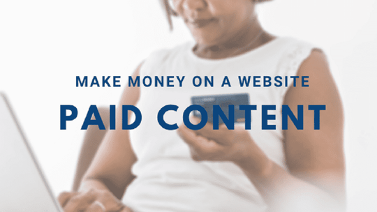 17 Ways to Make Money on a Website | Part 7 - Paid Content