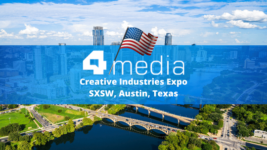 Meet 4media at the Creative Industries Expo, SXSW festival in Austin, Texas