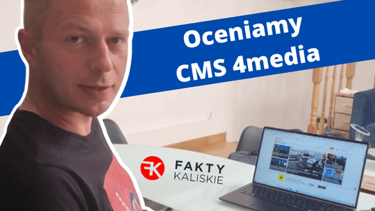 CMS 4media opinion | Marcin from FaktyKaliskie.info