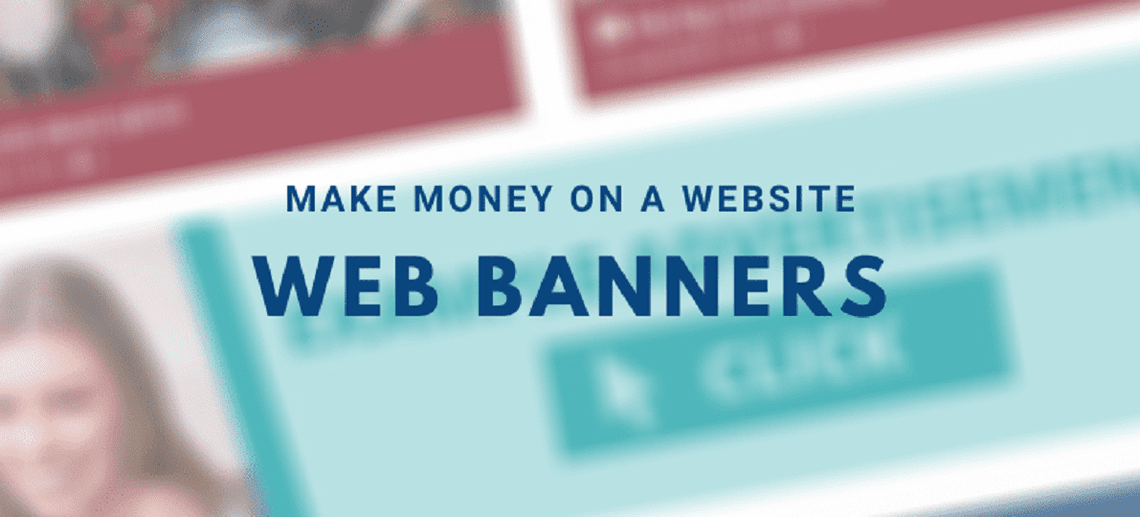 17 Ways to Make Money on a Website | Part 1 - Web Banners