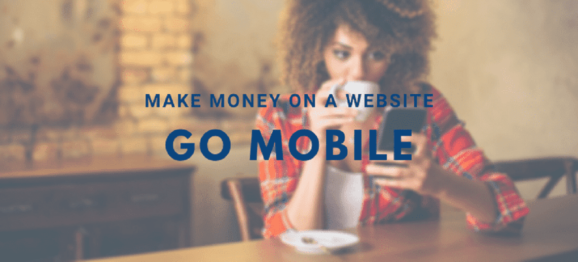 17 Ways to Make Money on a Website | Part 12 - Get a mobile version