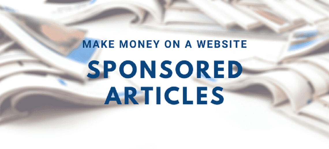 17 Ways to Make Money on a Website | Part 3 - Sponsored Articles