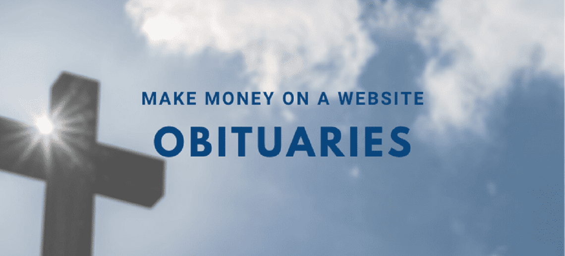 17 Ways to Make Money on a Website | Part 6 - Obituaries