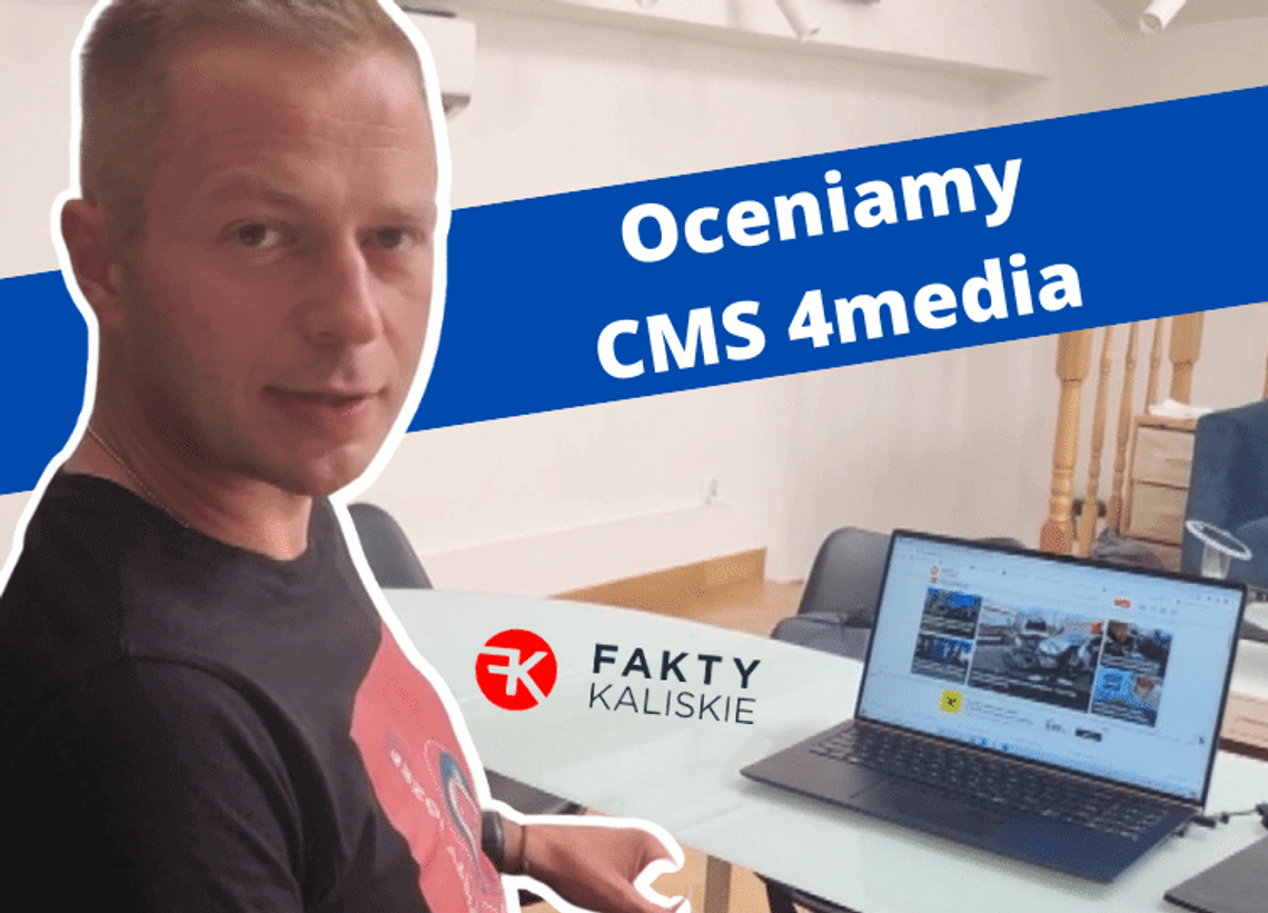 CMS 4media opinion | Marcin from FaktyKaliskie.info