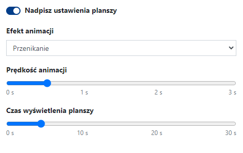 Opcja “Nadpisz ustawienia planszy” pozwala nadpisać globalne ustawienia animacji dla widgetu Plansze