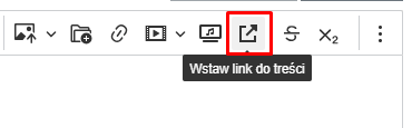 Przycisk “Wstaw link do treści” w edytorze tekstowym.